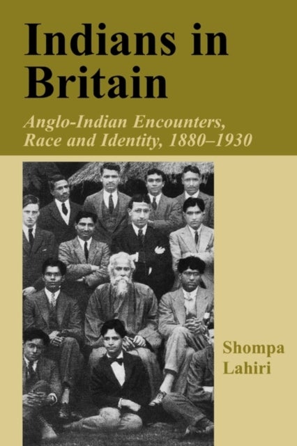 Indians in Britain - Anglo-Indian Encounters, Race and Identity, 1880-1930
