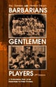 Barbarians, Gentlemen and Players