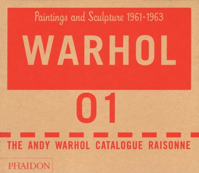 The Andy Warhol Catalogue Raisonne - Paintings and Sculpture 1961-1963 (Volume 1)
