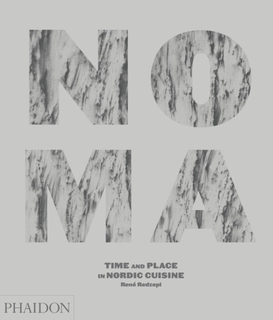 Noma - Time and Place in Nordic Cuisine