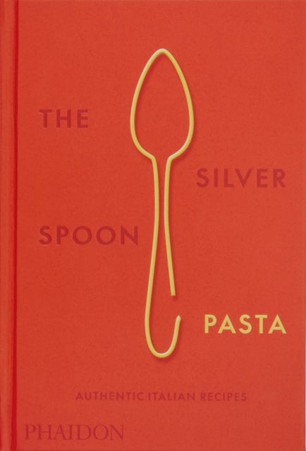 The Silver Spoon Pasta - Authentic Italian Recipes