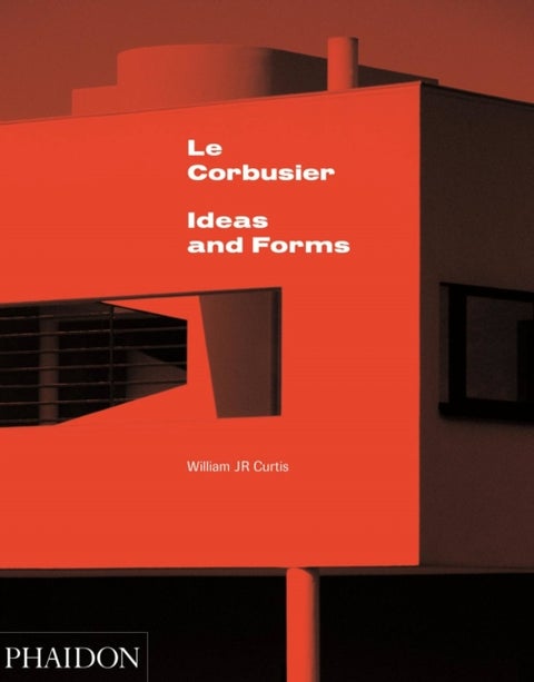Le Corbusier - Ideas and Forms