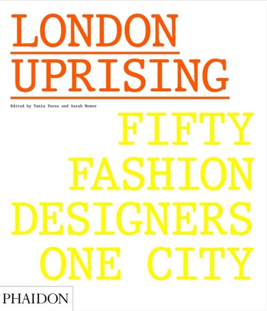 London Uprising - Fifty Fashion Designers, One City