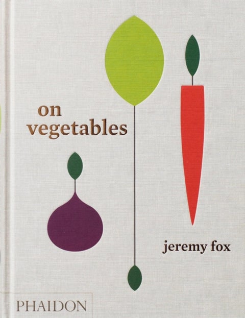 On Vegetables - Modern Recipes for the Home Kitchen