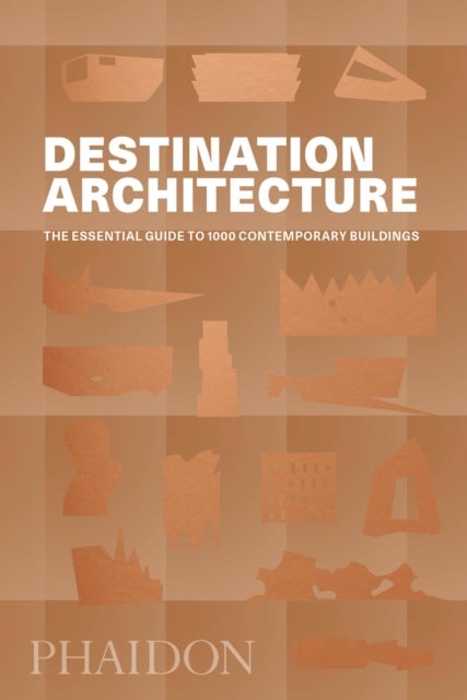 Destination Architecture - The Essential Guide to 1000 Contemporary Buildings