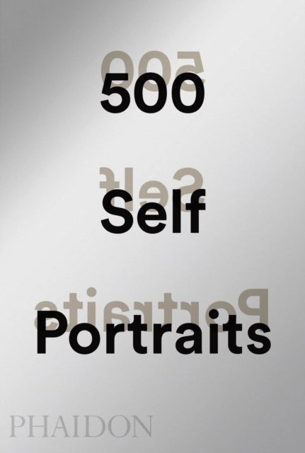 500 Self-Portraits - myths in art from classical to contemporary
