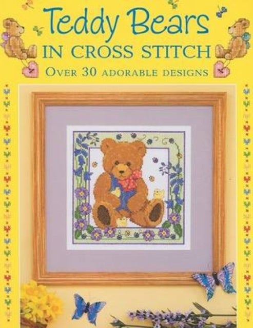 Teddy Bears in Cross Stitch - Over 30 Adorable Designs
