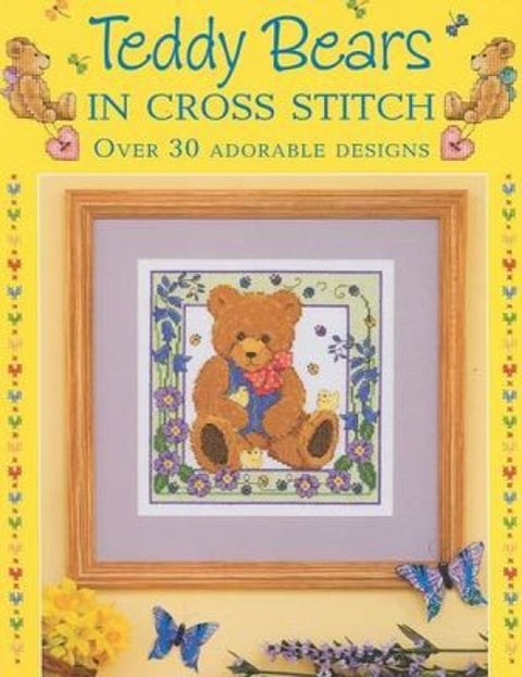 Teddy Bears in Cross Stitch - Over 30 Adorable Designs