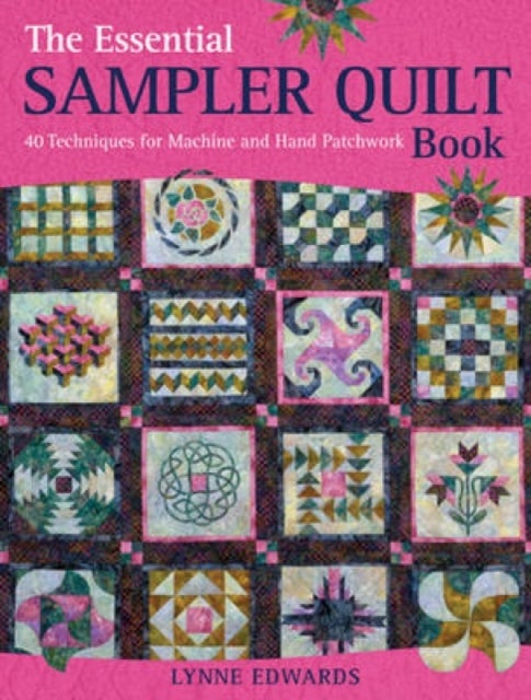 The Essential Sampler Quilt Book - A Celebration of 40 Traditional Blocks from the Sampler Quilt Expert