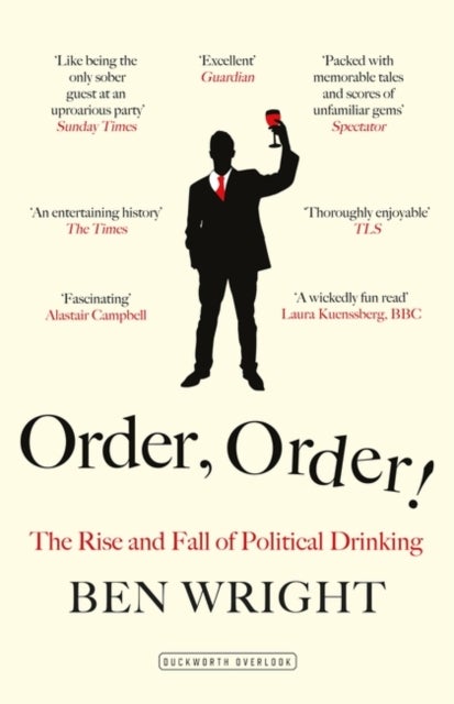 Order, Order! - The Rise and Fall of Political Drinking