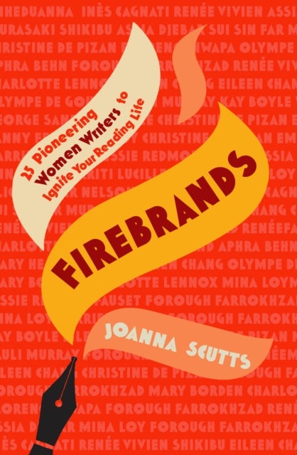 Firebrands - 25 Pioneering Women Writers to Ignite Your Reading Life