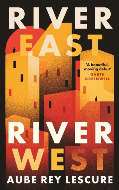 River East, River West - an unmissable coming-of-age story from a dazzling new voice