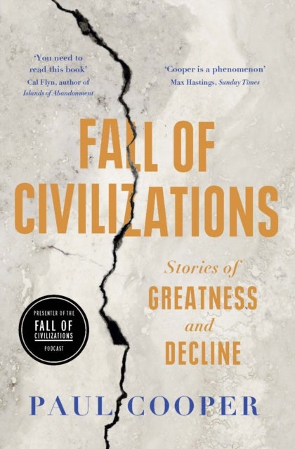 Fall of Civilizations - Stories of Greatness and Decline