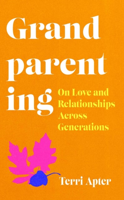 Grandparenting - 'The Essential Guide to Navigating Modern Grandparenthood'