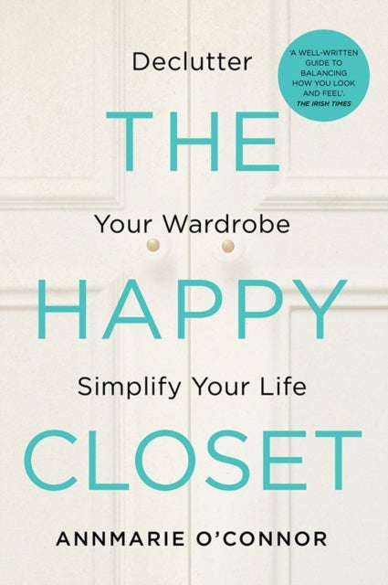 The Happy Closet - Declutter Your Wardrobe Simplify Your Life