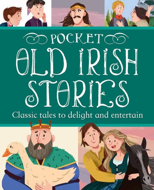 Pocket Old Irish Stories - 18 Classics to Delight and Entertain