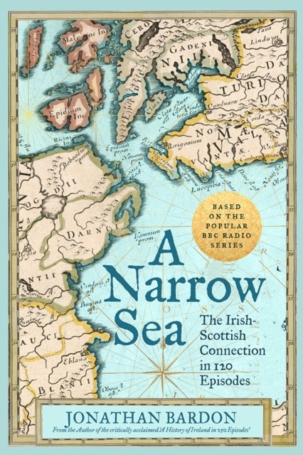 A Narrow Sea - The Irish-Scottish Connection in 120 Episodes – as heard on BBC Radio