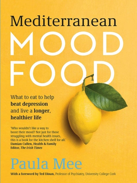 Mediterranean Mood Food - What to eat to help beat depression and live a longer, healthier life