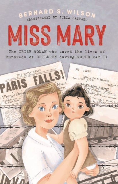 Miss Mary - The Irish woman who saved the lives of hundreds of children during World War II