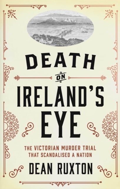 Death on Ireland's Eye - The Victorian Murder Trial that Scandalised a Nation