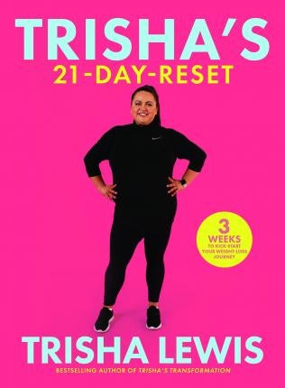 Trisha's-21 Day-Reset - 3 weeks to kick-start your weight-loss journey