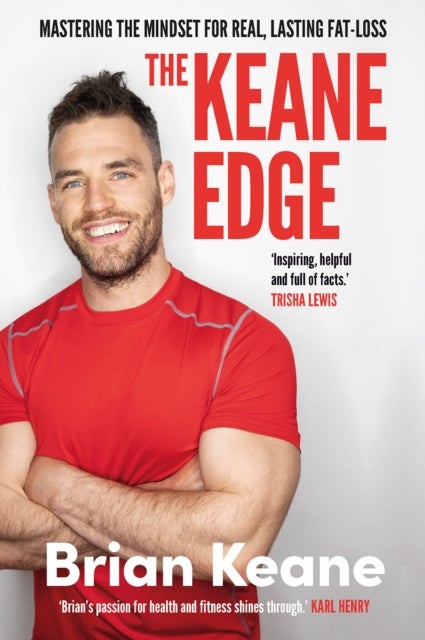 The Keane Edge - Mastering the Mindset for Real, Lasting Fat-Loss