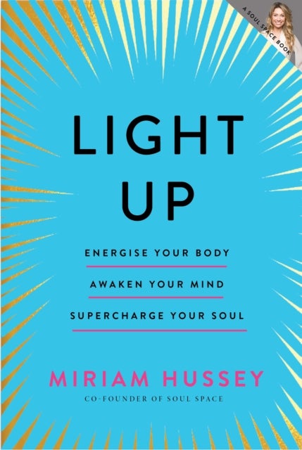 Light Up - Energise your body, awaken your mind, supercharge your soul SHORTLISTED FOR THE IRISH BOOK AWARDS 2025