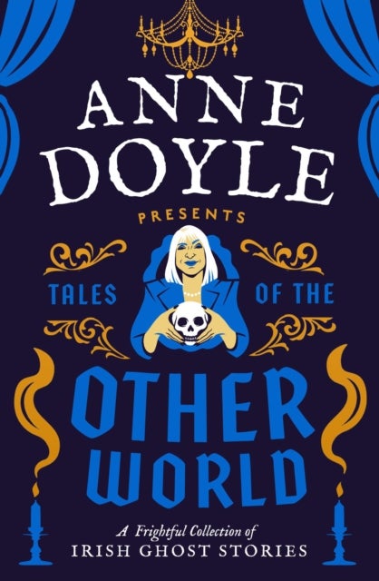 Tales of the Otherworld - A Frightful Collection of Ireland’s Favourite Ghost Stories