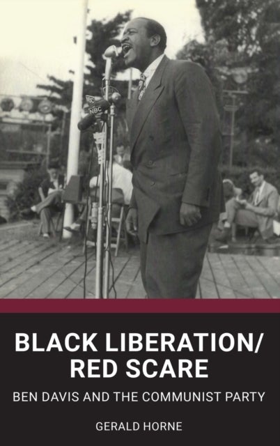 Black Liberation / Red Scare - Ben Davis and the Communist Party