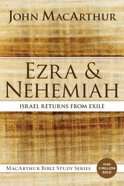 Ezra and Nehemiah - Israel Returns from Exile