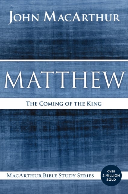 Matthew - The Coming of the King