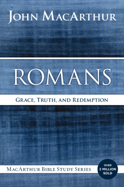 Romans - Grace, Truth, and Redemption
