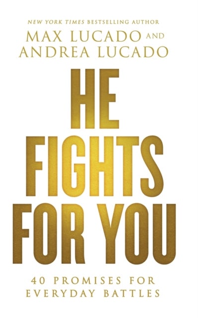 He Fights for You - 40 Promises for Everyday Battles