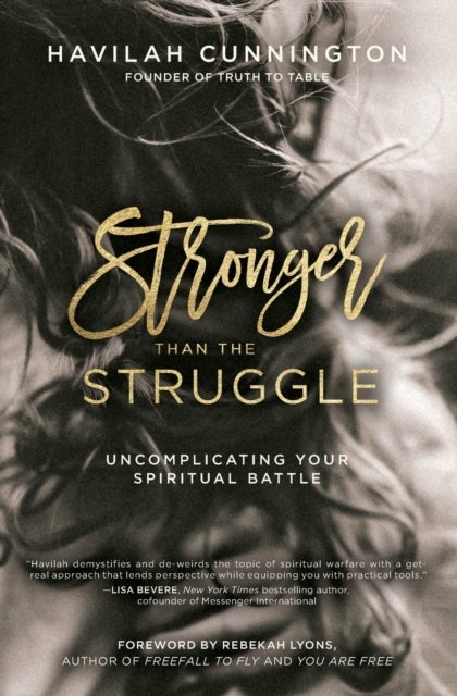 Stronger than the Struggle - Uncomplicating Your Spiritual Battle