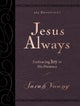 Jesus Always, Large Text Leathersoft, with Full Scriptures
