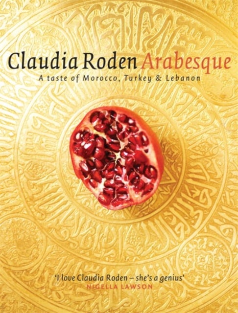 Arabesque - Sumptuous Food from Morocco, Turkey and Lebanon