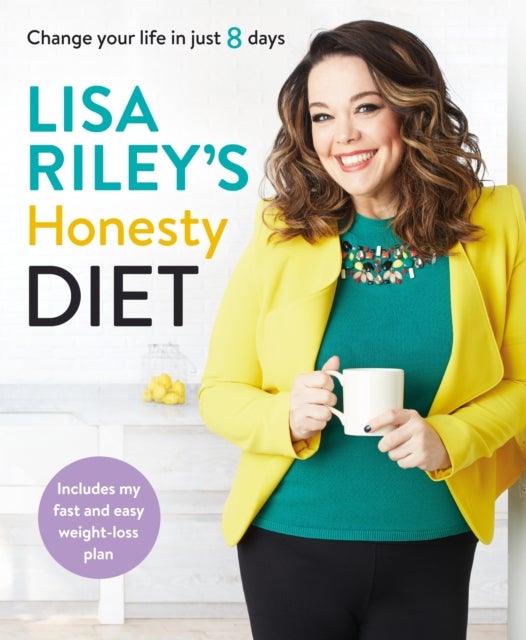 Lisa Riley's Honesty Diet - Change your life in just 8 days