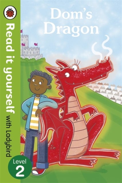 Dom's Dragon - Read it yourself with Ladybird - Level 2