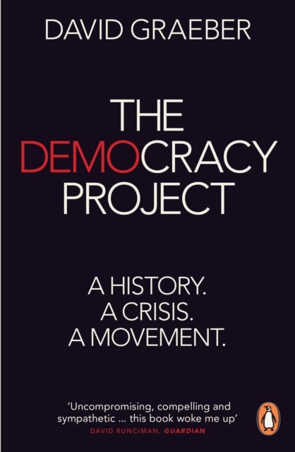 The Democracy Project - A History, a Crisis, a Movement
