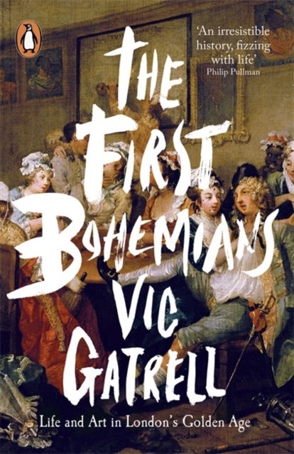 The First Bohemians - Life and Art in London's Golden Age