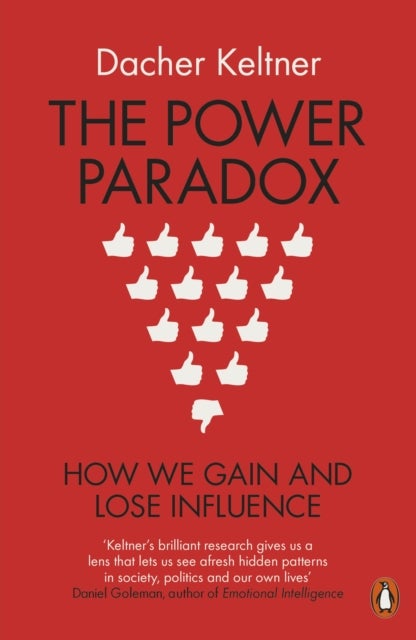 The Power Paradox - How We Gain and Lose Influence