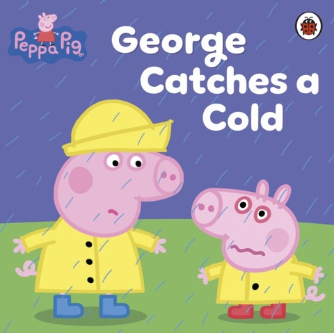 Peppa Pig: George Catches a Cold