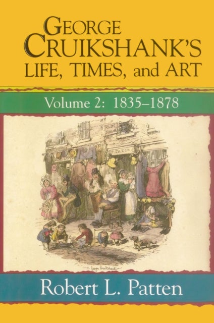 George Cruikshank's Life, Times and Art - Volume II: 1835-1878