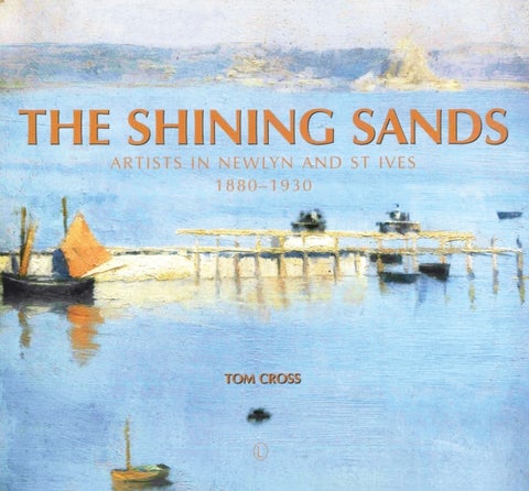 The Shining Sands - Artists in Newlyn and St Ives 1880-1930
