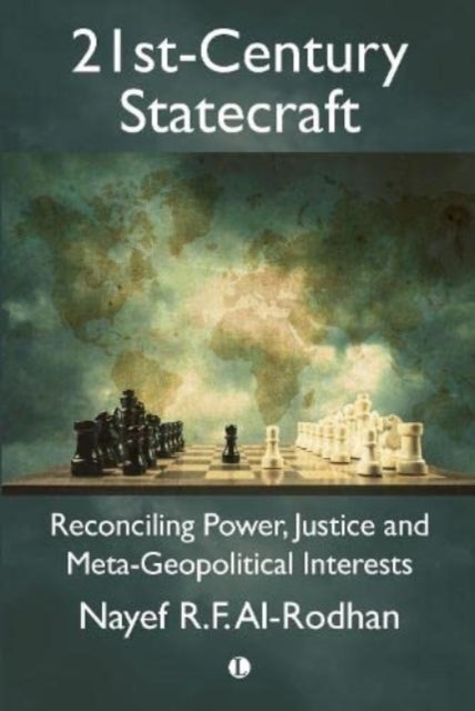 21st-Century Statecraft - Reconciling Power, Justice and Meta-Geopolitical Interests