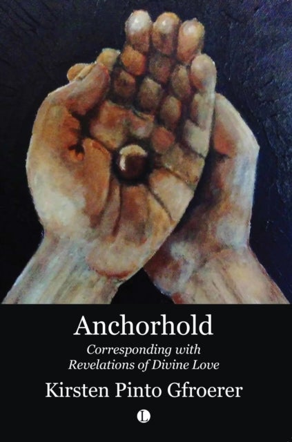 Anchorhold - Corresponding with Revelations of Divine Love