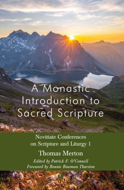 Monastic Introduction to Sacred Scripture - Novitiate Conferences on Scripture and Liturgy 1