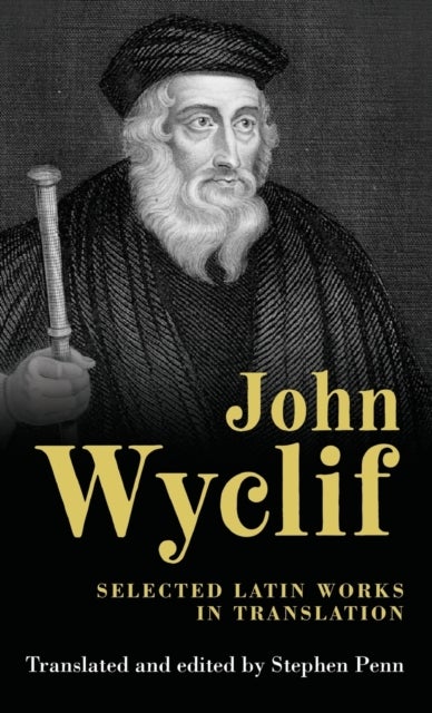 John Wyclif - Selected Latin Works in Translation