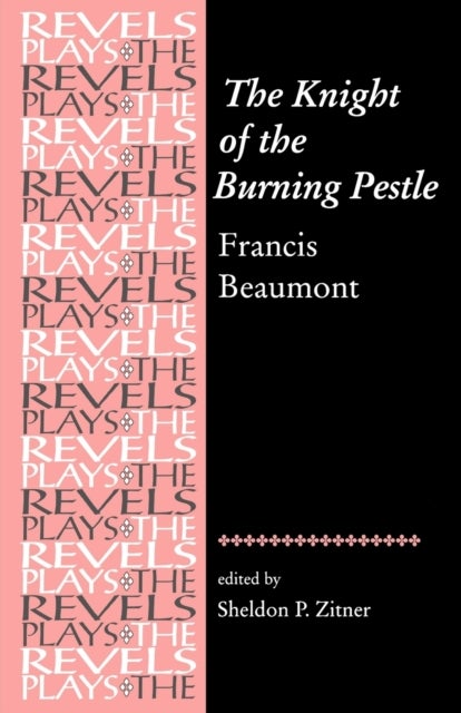 The Knight of the Burning Pestle - Francis Beaumont