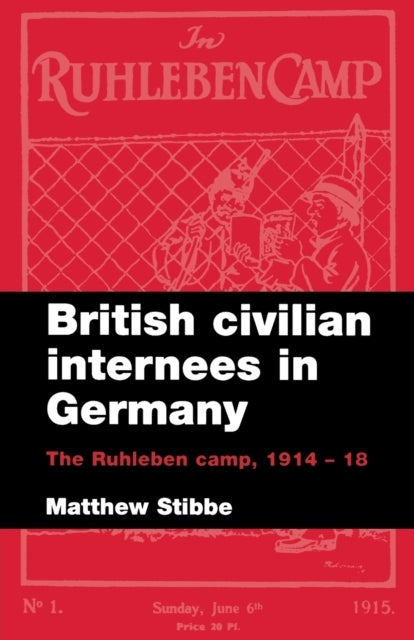 British Civilian Internees in Germany - The Ruhleben Camp, 1914–1918